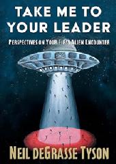 Book, Take Me To Your Leader by Neil DeGrasse Tyson